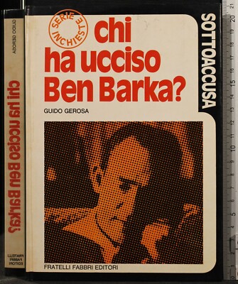 UNTERANKLAGE. WER HAT BEN BARKA GETÖTET? GUIDO GEROS. FABBRI. 1ED.