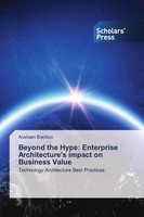 Beyond The Hype: Enterprise Architecture's Impact On Business Value Bachoo Buch