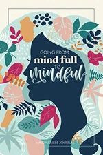 Mindfulness Journal: A Daily Diary for Women  Girls to Practice Gra - VERY GOOD