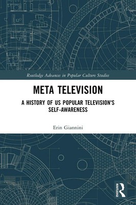 Meta Television A History of US Popular Television's Self-Awareness Giannini