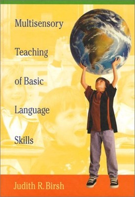 Multisensory Teaching of Basic Language Skills : Theory and Pract