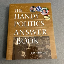 The Handy Politics Answer Book By Gina Misiroglu 2003 Trade Paperback Book