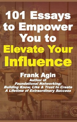Frank Agin | 101 Essays to Empower You to Elevate Your Influence | Buch (2025)
