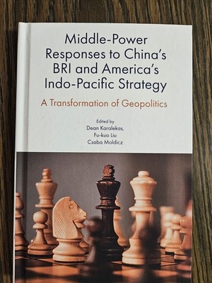 Middle-Power Responses to China s Bri and America s Indo-pacific Strategy