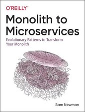 Monolith to Microservices: Evolutionary P... by Newman, Sam Paperback / softback
