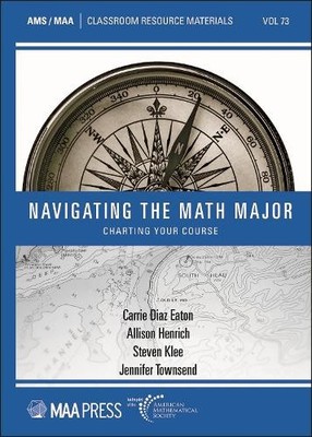 Navigating the Math Major by Carrie Diaz Eaton, Allison Henri... - 9781470475833