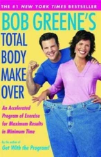Bob Greene's Total Body Makeover - Paperback By Greene, Bob - GOOD