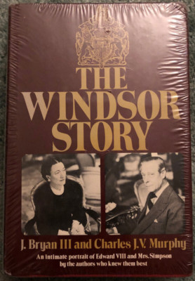 The Windsor Story, by J Bryan III & Charles JV Murphy, 1979 hardcover