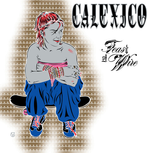 Calexico - Feast of Wire (Bonus Track Version) [New Vinyl LP]
