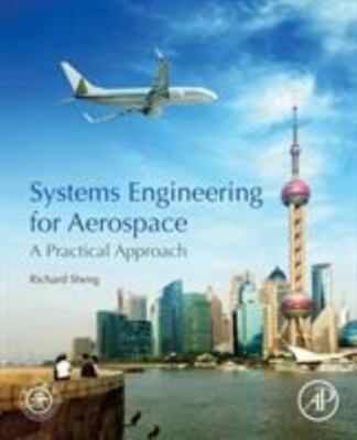 Systems Engineering for Aerospace : A Practical Approach, Paperback by Sheng,...