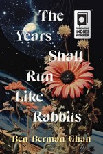 The Years Shall Run Like Rabbits von Ben Berman Ghan [Taschenbuch]