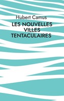 Hubert Camus | Les Nouvelles Villes Tentaculaires | Taschenbuch | FranzöSisch