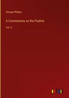 George Phillips | A Commentary On The Psalms | Buch | Englisch (2023) | Vol. Ii