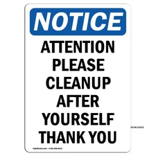 Attention Please Cleanup After OSHA Notice Sign Metal Plastic Decal
