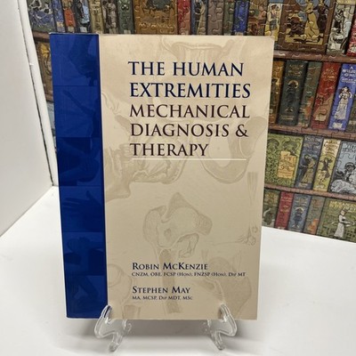 Human Extremities Mechanical Diagnosis Therapy,Stephen May and Robin A. McKenzie