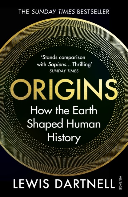 Origins How the Earth Shaped Human History by Lewis Dartnell (Paperback Book)