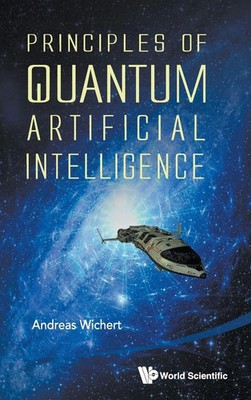 Wichert Andreas | PRINCIPLES OF QUANTUM ARTIFICIAL INTELLIGENCE | Buch (2013)