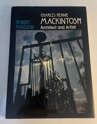 Charles Rennie Mackintosh Architect & Artist Robert Macleod HC/DJ 1983 /1988