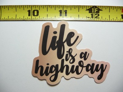 LIFE IS A HIGHWAY DECAL STICKER MOTIVATIONAL POSITIVE ATTITUDE MOTIVATE