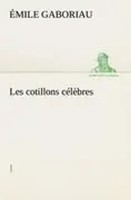 ÉMile Gaboriau | Les Cotillons CéLèBres I | Taschenbuch | FranzöSisch (2012)