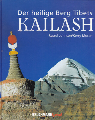 Der heilige Berg Tibets - Kailash - Russel Johnson (Autor), Kerry Moran (Autor)