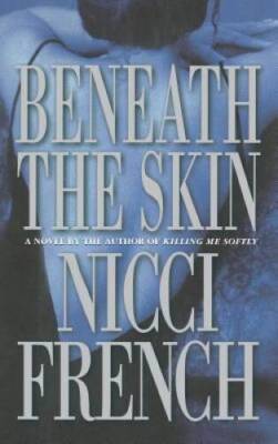 Beneath the Skin - Hardcover By French, Nicci - GOOD