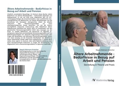 Ältere Arbeitnehmende - Bedürfnisse in Bezug auf Arbeit und Pension Regula Dobma