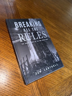 Breaking All the Rules : The Inside Story of the New Race by Jim Cantrell (2023,