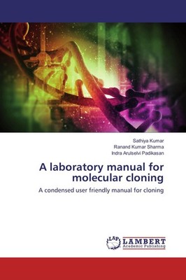 A laboratory manual for molecular cloning Sathiya Kumar