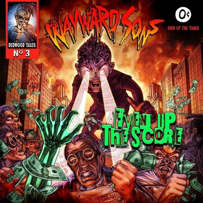 Wayward Sons / Even Up The Score