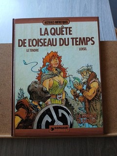 La Quête De L Oiseau du Temps " T1" Double Dédicace Loisel Et Le Tendre " BD