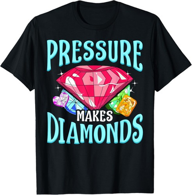 #ad Pressure Makes Diamonds Motivational Determination Saying T Shirt $16.99