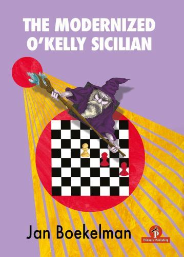 Modernized o'Kelly Sicilian : A Complete Repertoire for Black by Jan ...