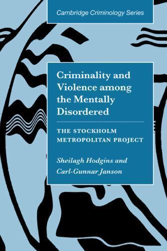 Criminality Violence among Mentally Disordered Stockholm Metropol… 9780521580731