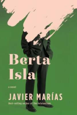 Berta Isla: A novel - Hardcover By MarÃ­as, Javier - GOOD