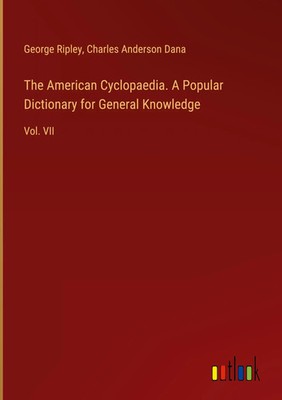 George Ripley (u. a.) | The American Cyclopaedia. A Popular Dictionary for...
