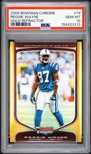 2009 BOWMAN CHROME REGGIE WAYNE GOLD REFRACTOR /50 PSA 10 #79 POP 1!