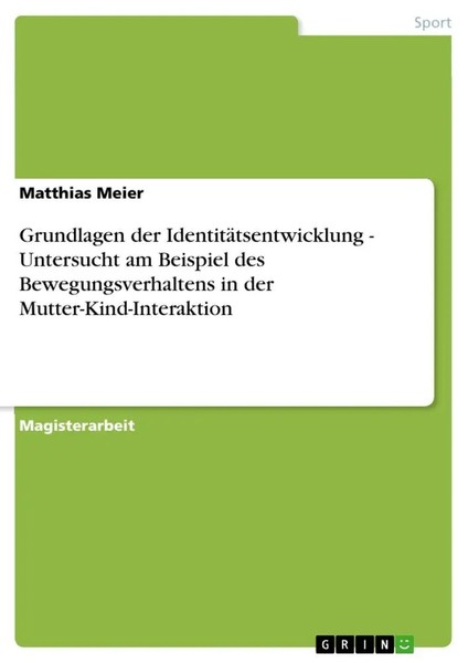 Grundlagen Der IdentitäTsentwicklung - Untersucht Am Beispiel Des...-image