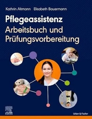 Pflegeassistenz: Arbeitsbuch und Buch Urban & Fischer Verlag/Elsevier GmbH