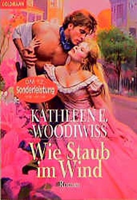 Wie Staub im Wind Kathleen E Woodiwiss