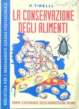 LA CONSERVAZIONE DEGLI ALIMENTI TIRELLI M. RAMO EDITORIALE DEGLI AGRICOLTORI