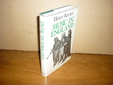 Henry Raynor. Music In England. 1st ed. 1980. Near fine in fine jacket.