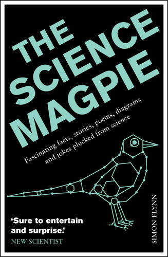 The Science Magpie: Fascinating facts, stories, poems, diagrams and jokes plucke
