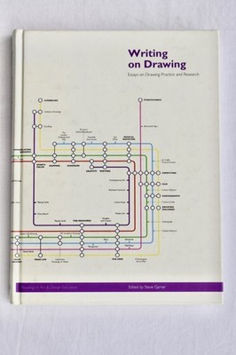 Writing on Drawing : Essays on Drawing Practice and Research by Steve Garner...