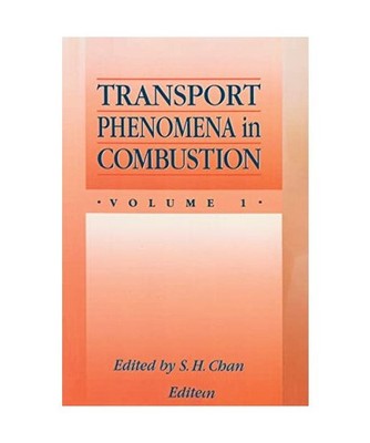 Transport Phenomena In Combustion, S. H. Chan