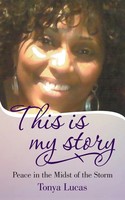 Tonya Lucas | This Is My Story | Taschenbuch | Englisch (2017) | iUniverse