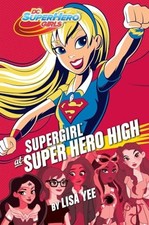 Supergirl at Super Hero High (DC Super He..., Yee, Lisa
