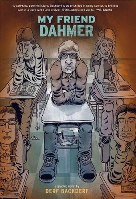 Derf Backderf My Friend Dahmer
