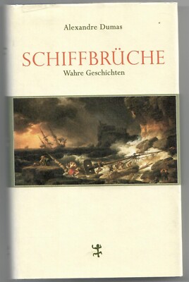 Alexandre Dumas Schiffbrüche Wahre Geschichten