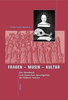 Frauen - Musik - Kultur. Ein Handbuch zum deutschen... | Buch | Zustand sehr gut - Linda M. Koldau